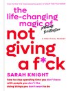 Cover image for The Life-Changing Magic of Not Giving a F*ck